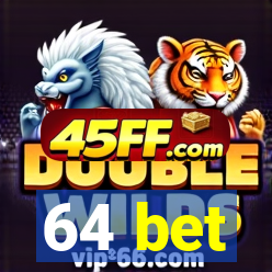 64 bet